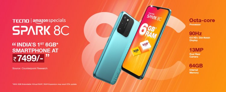 Tecno ने भारत का पहला 6GB* RAM और 90Hz रिफ्रेश रेट वाला स्मार्टफोन, TECNO SPARK 8C को 7499 रु. की विशेष कीमत पर लॉन्च किया